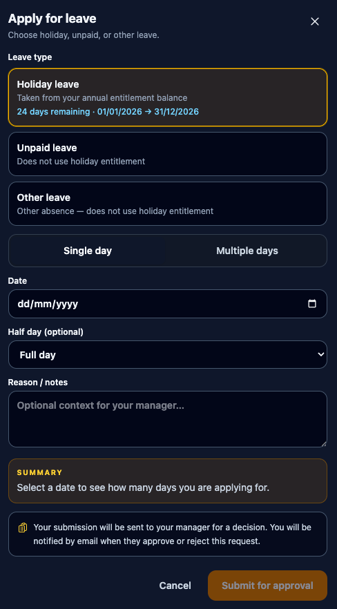 Apply for leave, holiday, unpaid or other, submitted for manager approval.